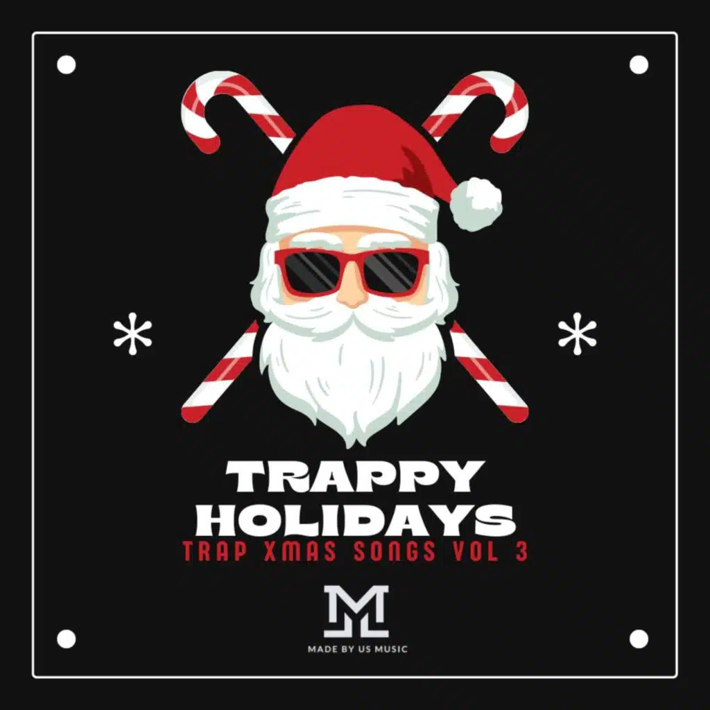 Trappy Holidays Trap Xmas Songs Vol 3