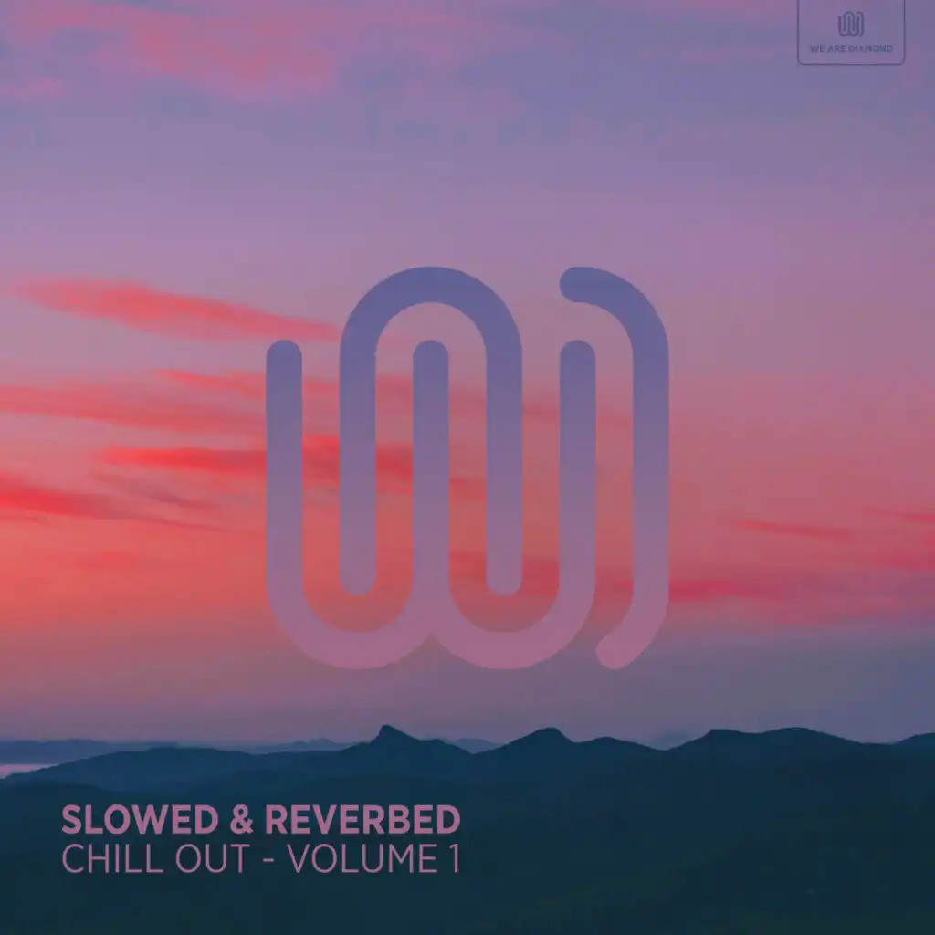 Slowed & Reverbed Chill Out (Volume 1)