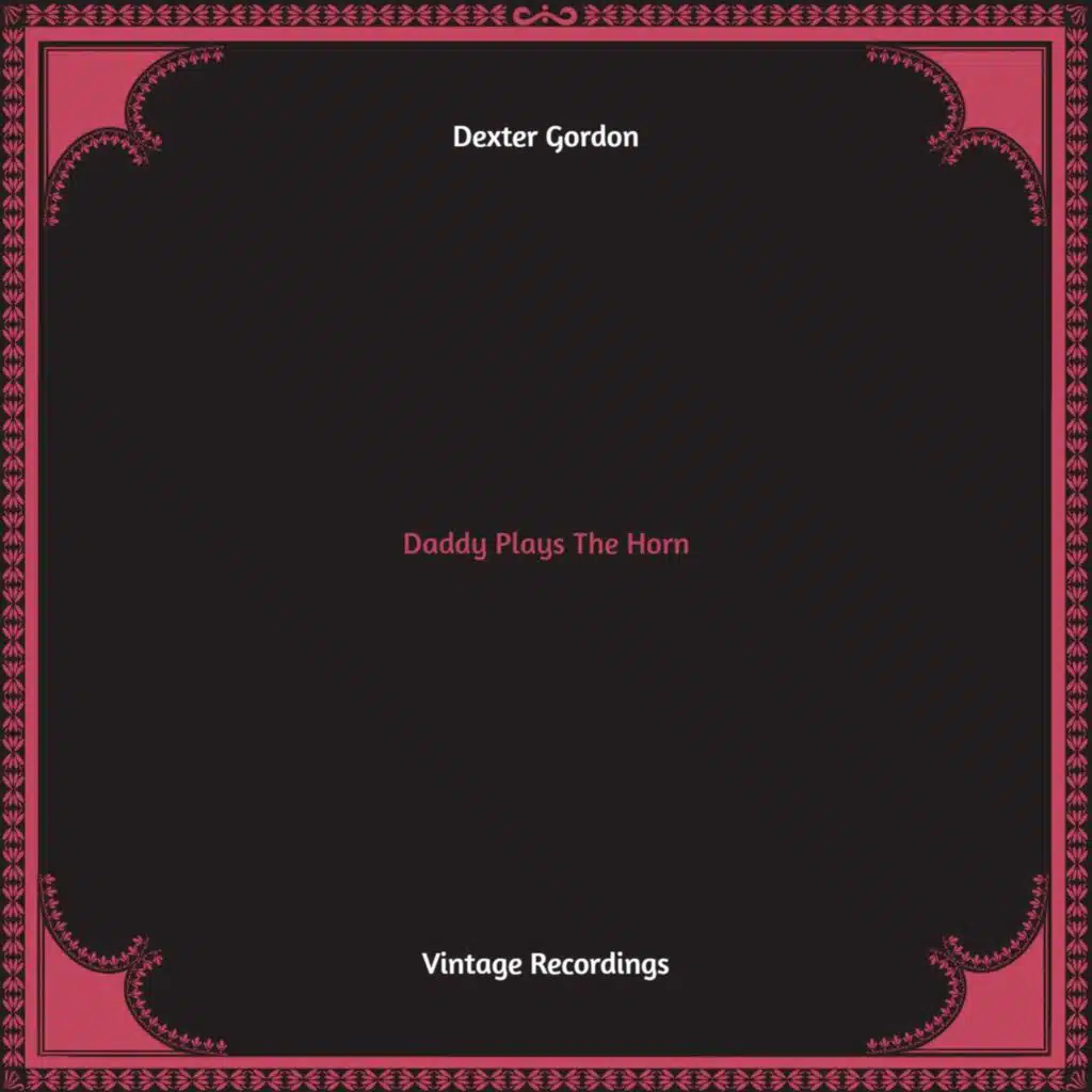 Daddy Plays The Horn (HQ Remastered)