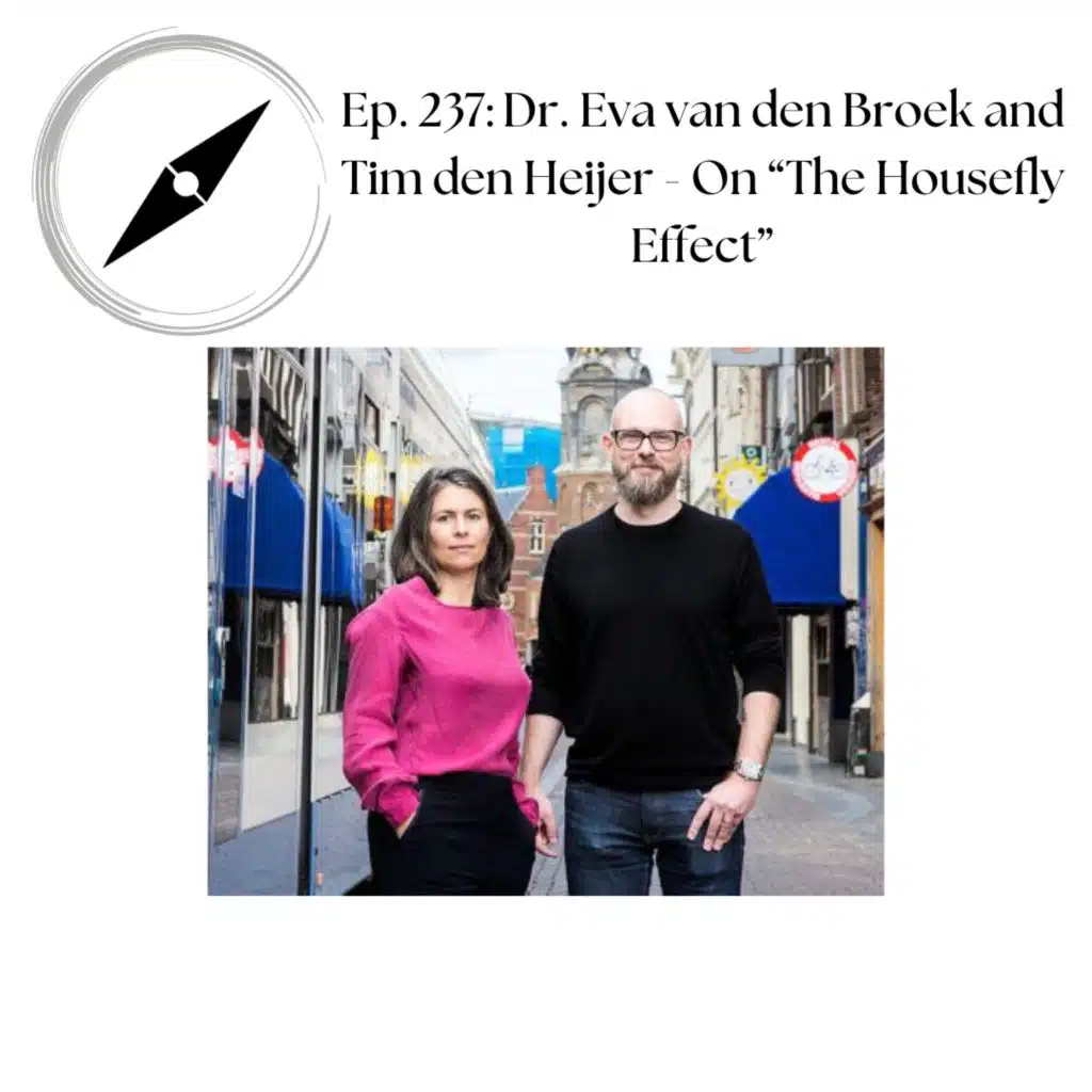 Ep. 237: Dr. Eva van den Broek and Tim den Heijer - On "The Housefly Effect"
