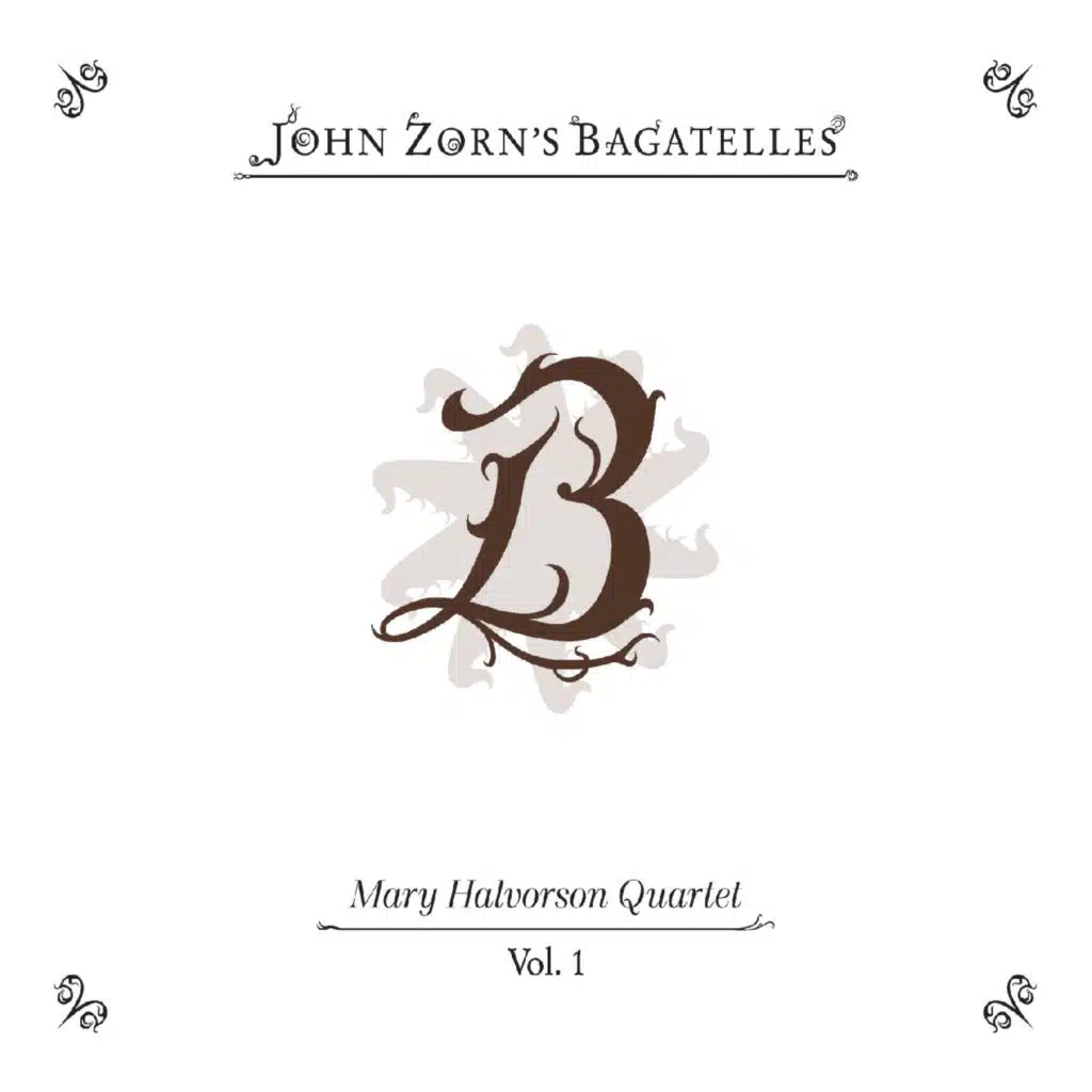 The Bagatelles Vol. 1 - Mary Halvorson Quartet