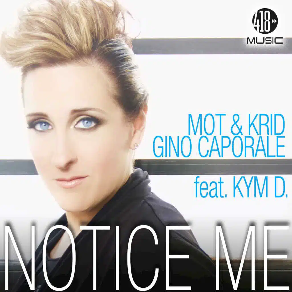 Notice Me (feat. Kym D.)