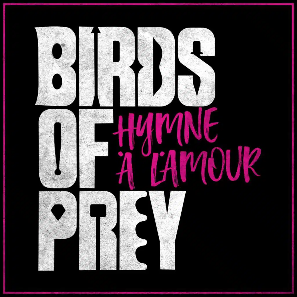 Hymne à l'amour (from the "Birds of Prey" Movie Trailer)