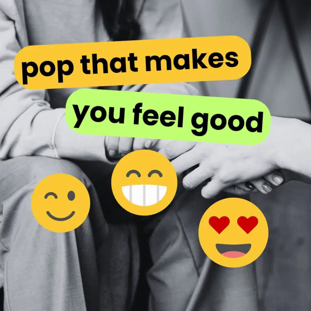 pop that makes you feel good