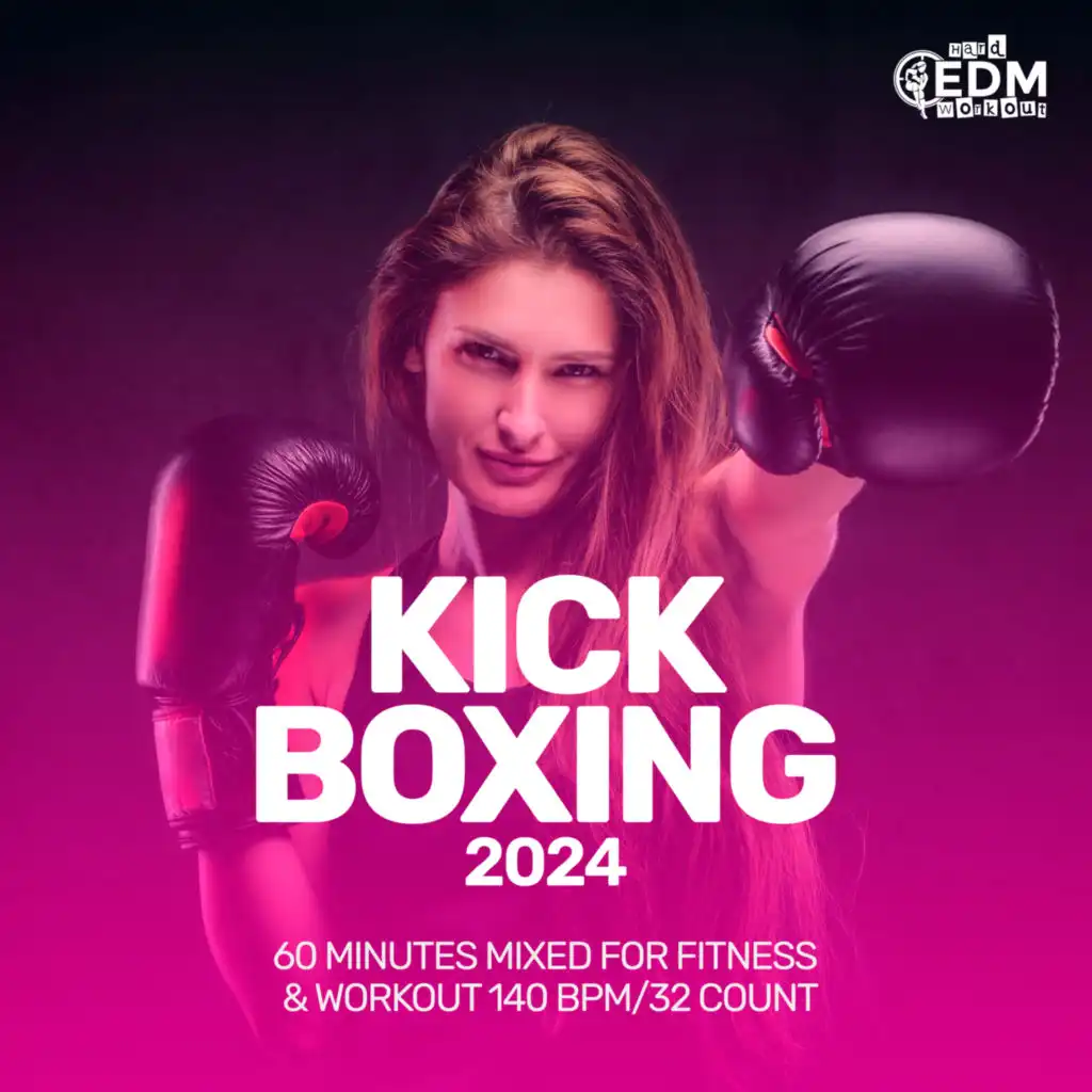 Kick Boxing 2024: 60 Minutes Mixed for Fitness & Workout 140 bpm/32 Count