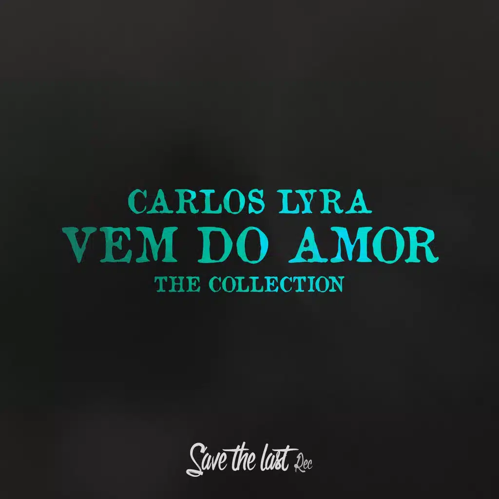 Vem do Amor (The Collection)