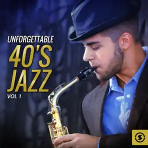 Unforgettable 40's Jazz, Vol. 1