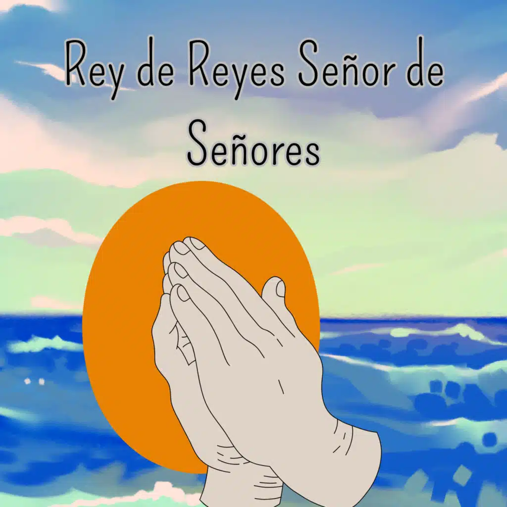 Rey de Reyes Señor de Señores (En Vivo)