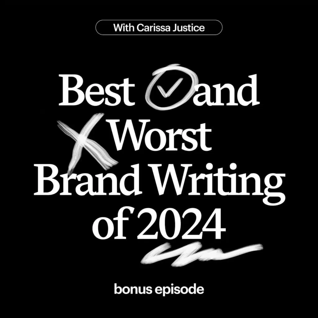 Bonus: Best and Worst Brand Writing of 2024 with Carissa Justice