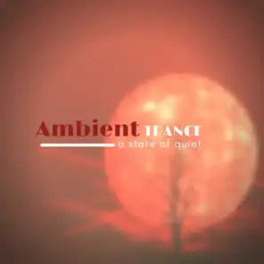 Ambient Trance - A State Of Quiet