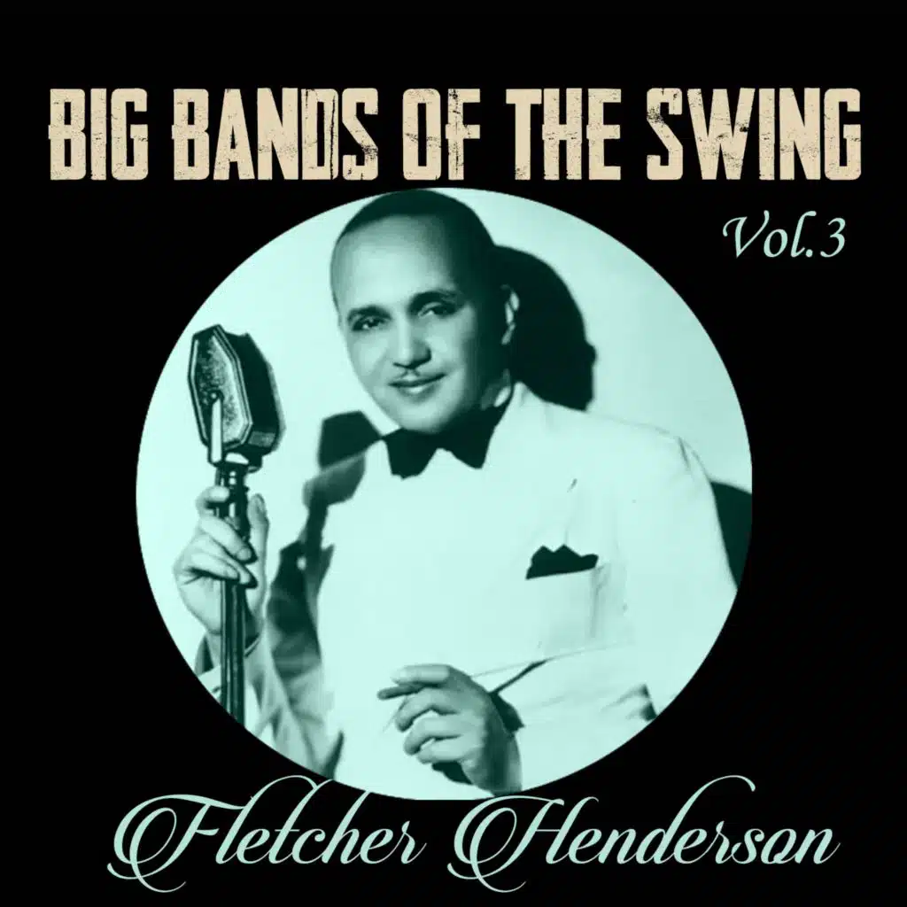 Big Bands of the Swing, Fletcher Henderson Vol. 3