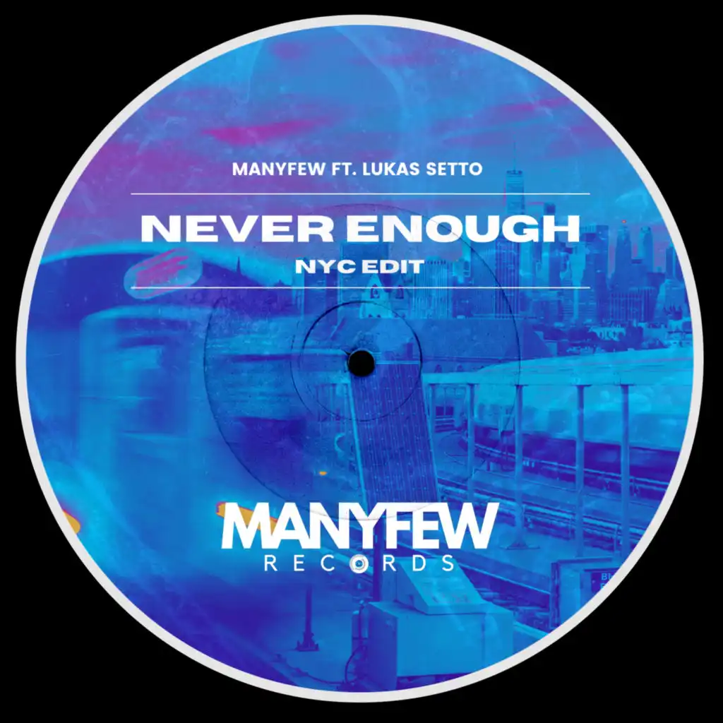 Never Enough (NYC Edit) [feat. Lukas Setto]