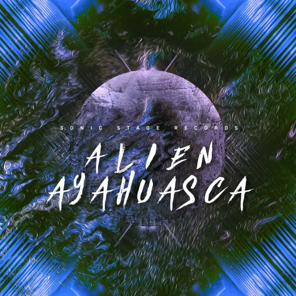 Alien Ayahuasca