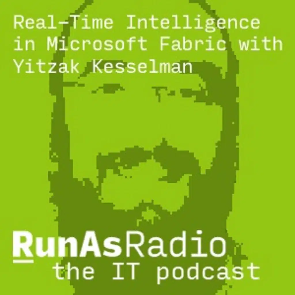 Real-Time Intelligence in Microsoft Fabric with Yitzhak Kesselman