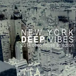 New York Deep Vibes (2014 Deep House Selection)