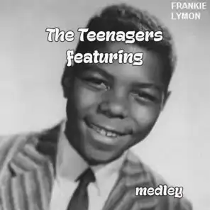 The Teenagers Featuring Frankie Lymon Medley: Why Do Fools Fall in Love / Please Be Mine / Who Can Explain / Share / Love Is a Clown / I Promise to Remember / I Want You to Be My Girl / I'm Not a Know It All / Baby, Baby / The Abc's of Lov