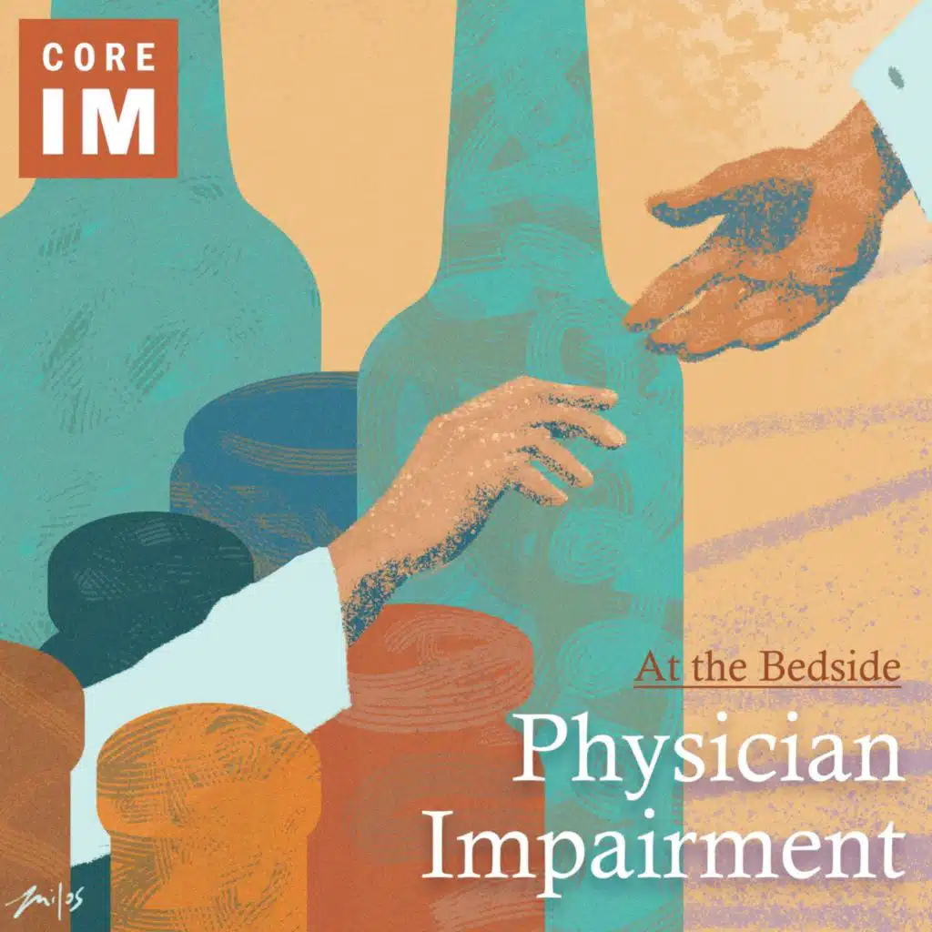 #88 Physician Impairment: At the Bedside Segment
