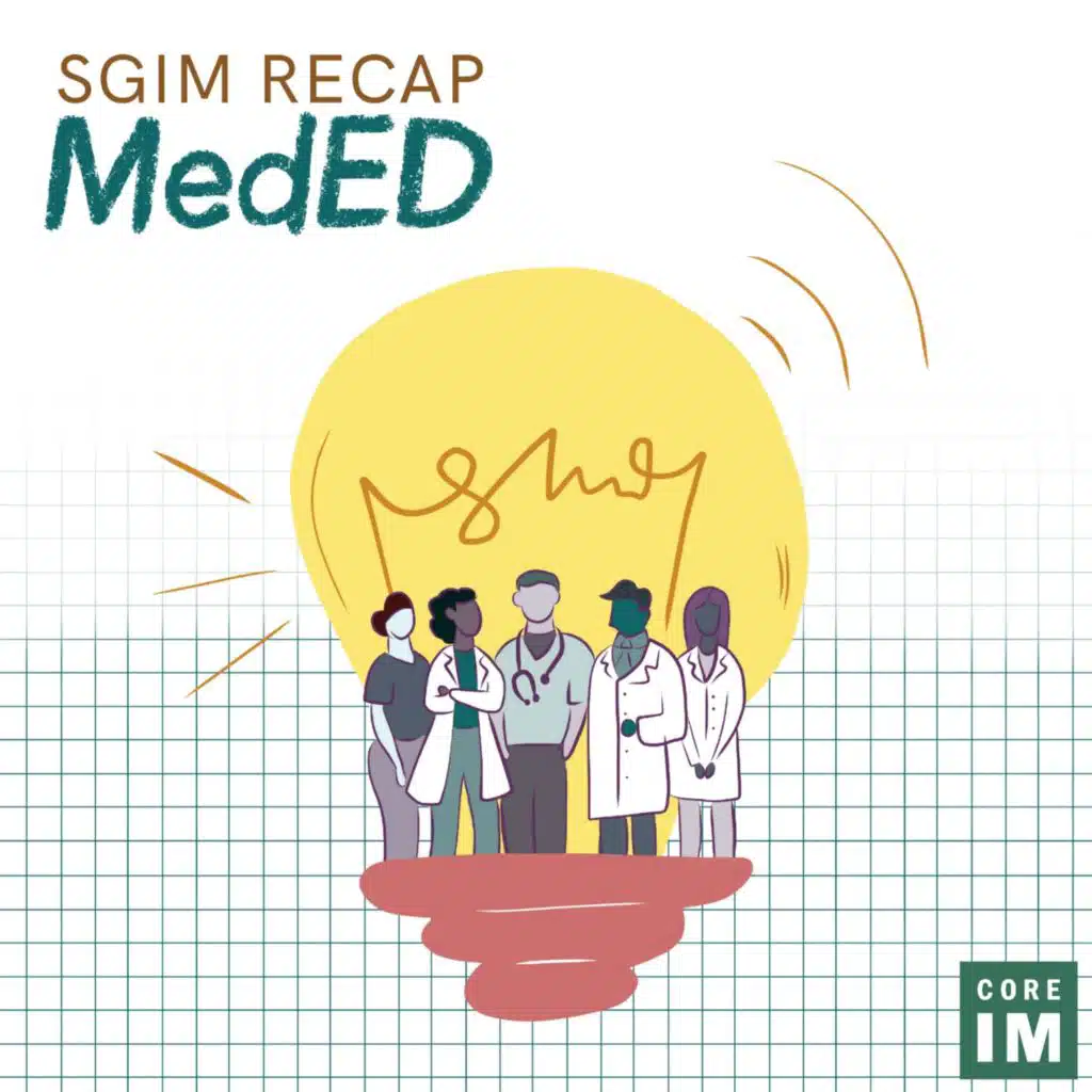 #98 Medical Education - 2021 SGIM Recap