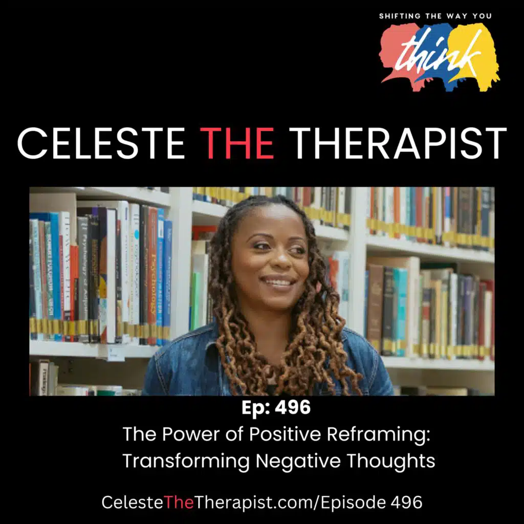 EP 496 The Power of Positive Reframing: Transforming Negative Thoughts