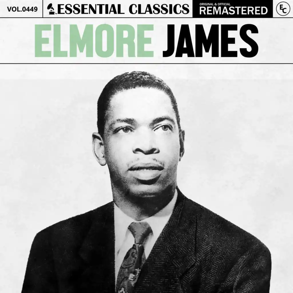 Essential Classics, Vol. 449: Elmore James