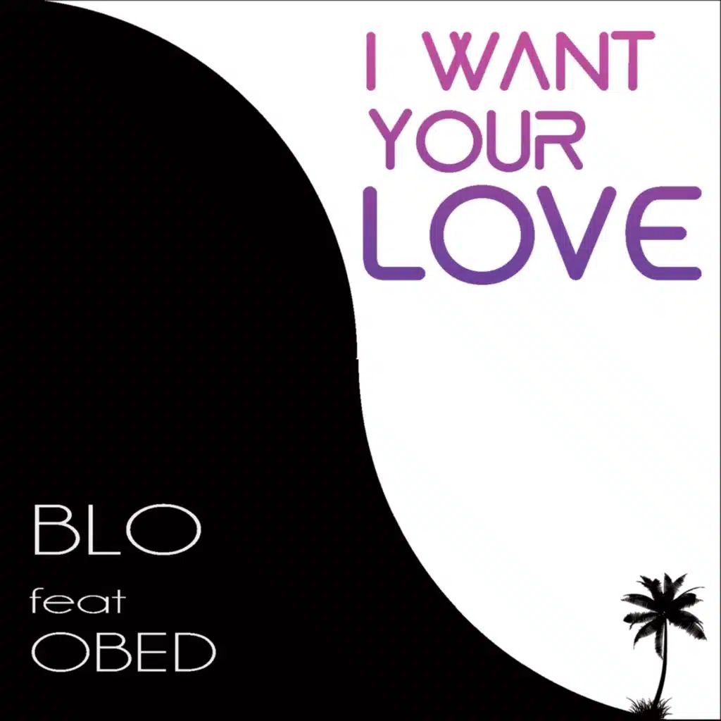 I Want Your Love (feat. obed)