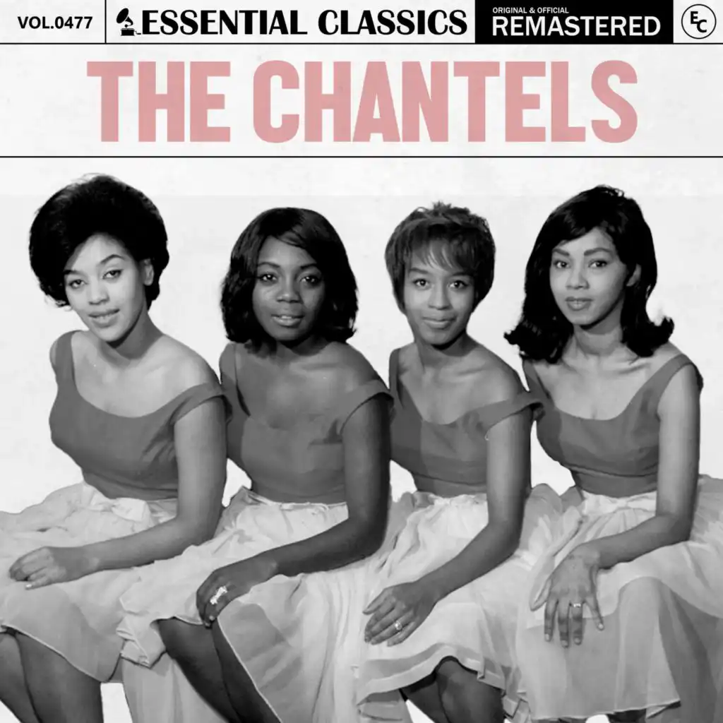Essential Classics, Vol. 477: The Chantels