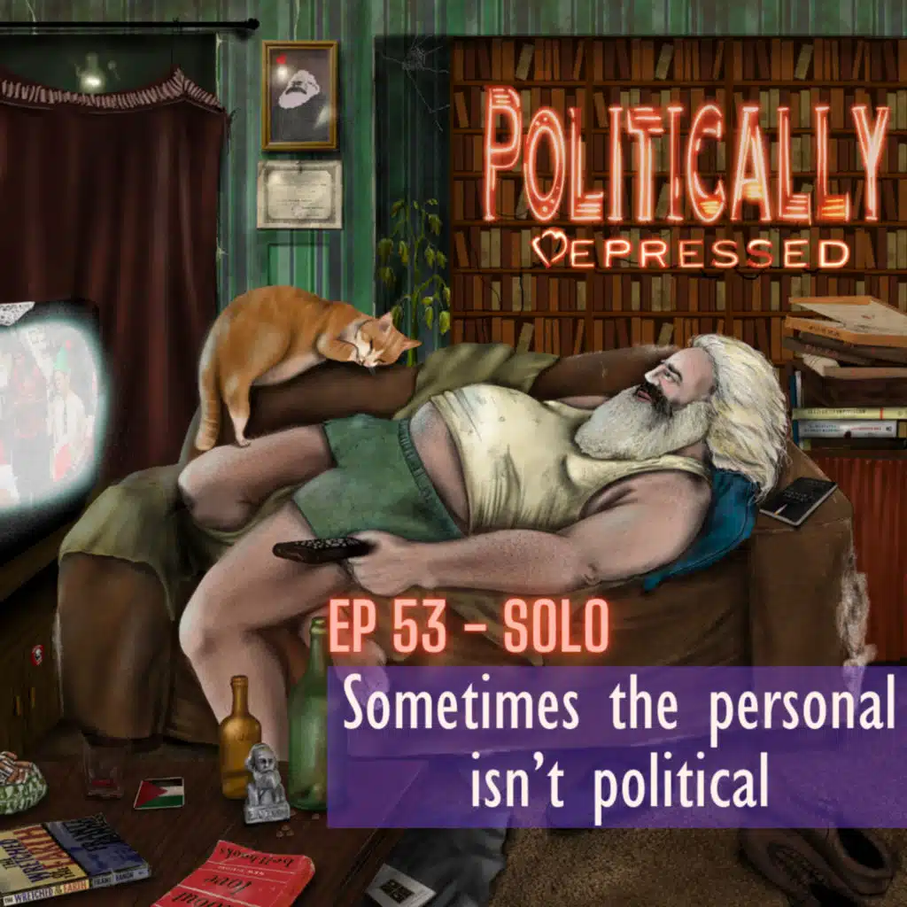 53. Sometimes the personal isn't political