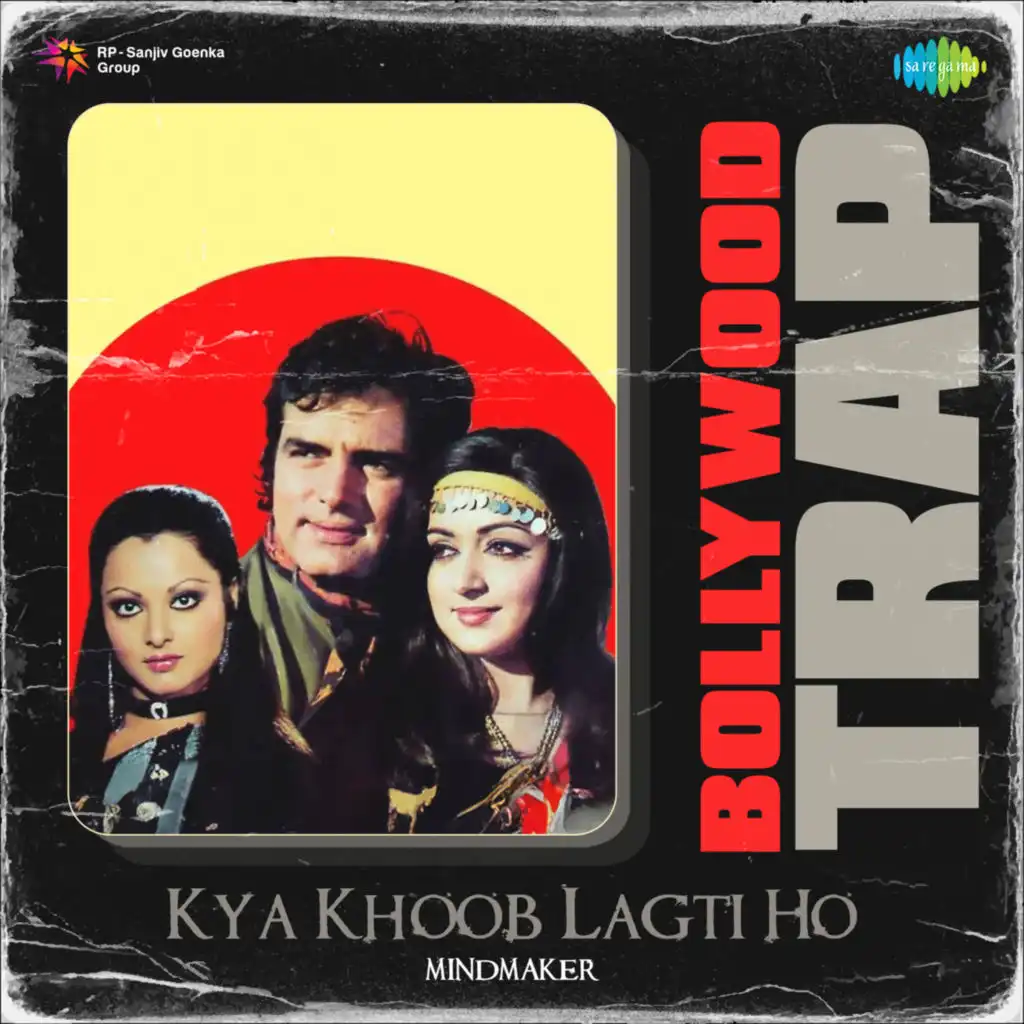 Kya Khoob Lagti Ho (Bollywood Trap)