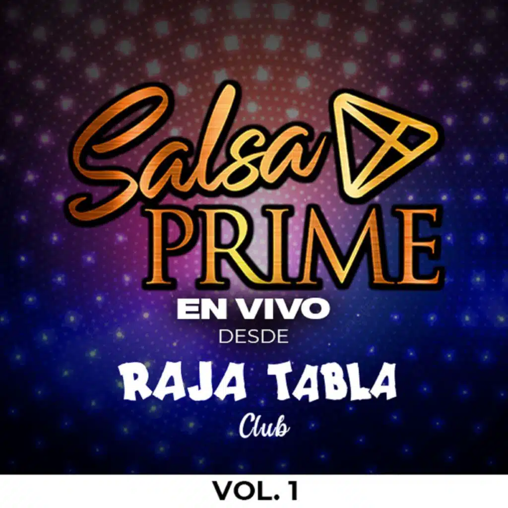Salsa Prime En Vivo Desde Raja Tabla Club, Vol.1