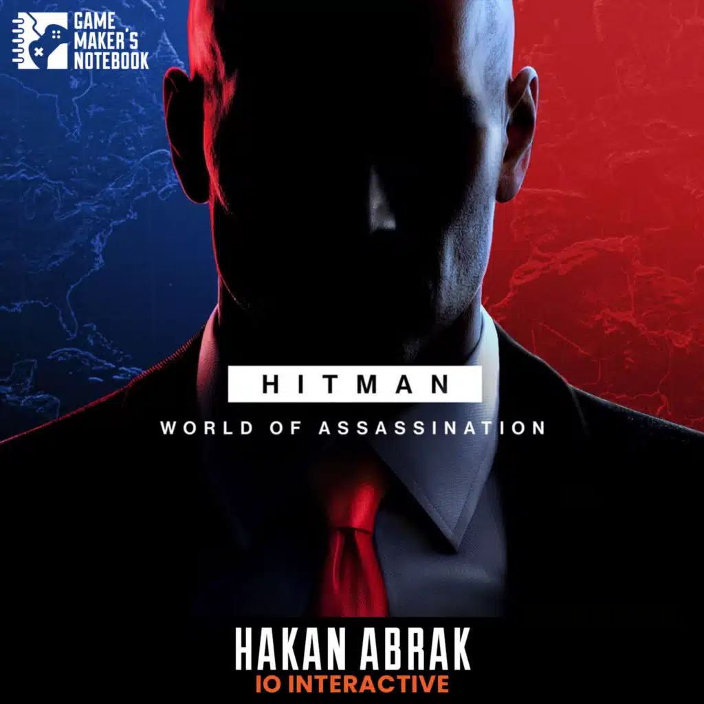 Exploring the World of Hitman with IO Interactive's Hakan Abrak