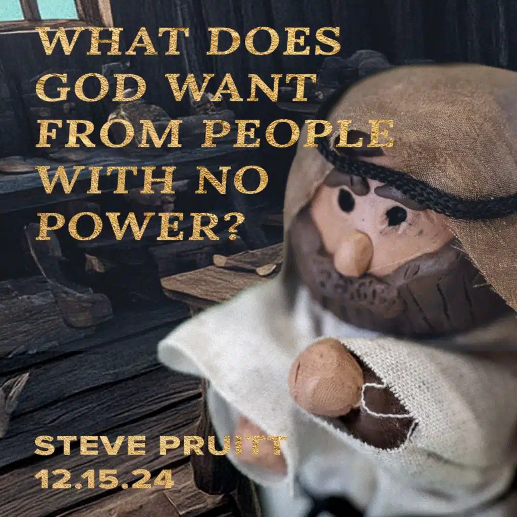 What Does God Want from People with No Power?