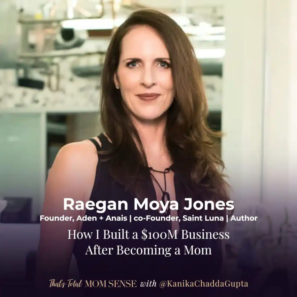 REPLAY: Raegan Moya-Jones: How I Built a $100M Business After Becoming a Mom