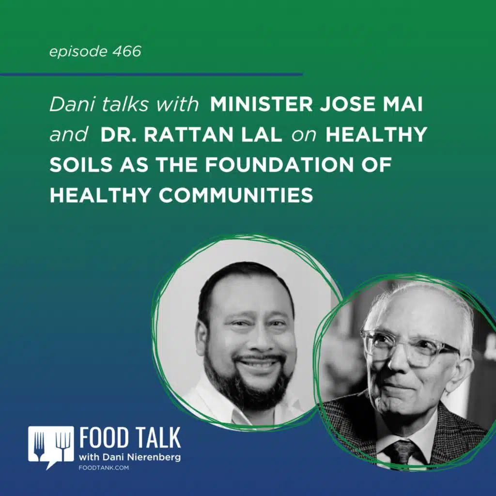 466. Minister Jose Mai and Dr. Rattan Lal on Healthy Soils as the Foundation of Healthy Communities