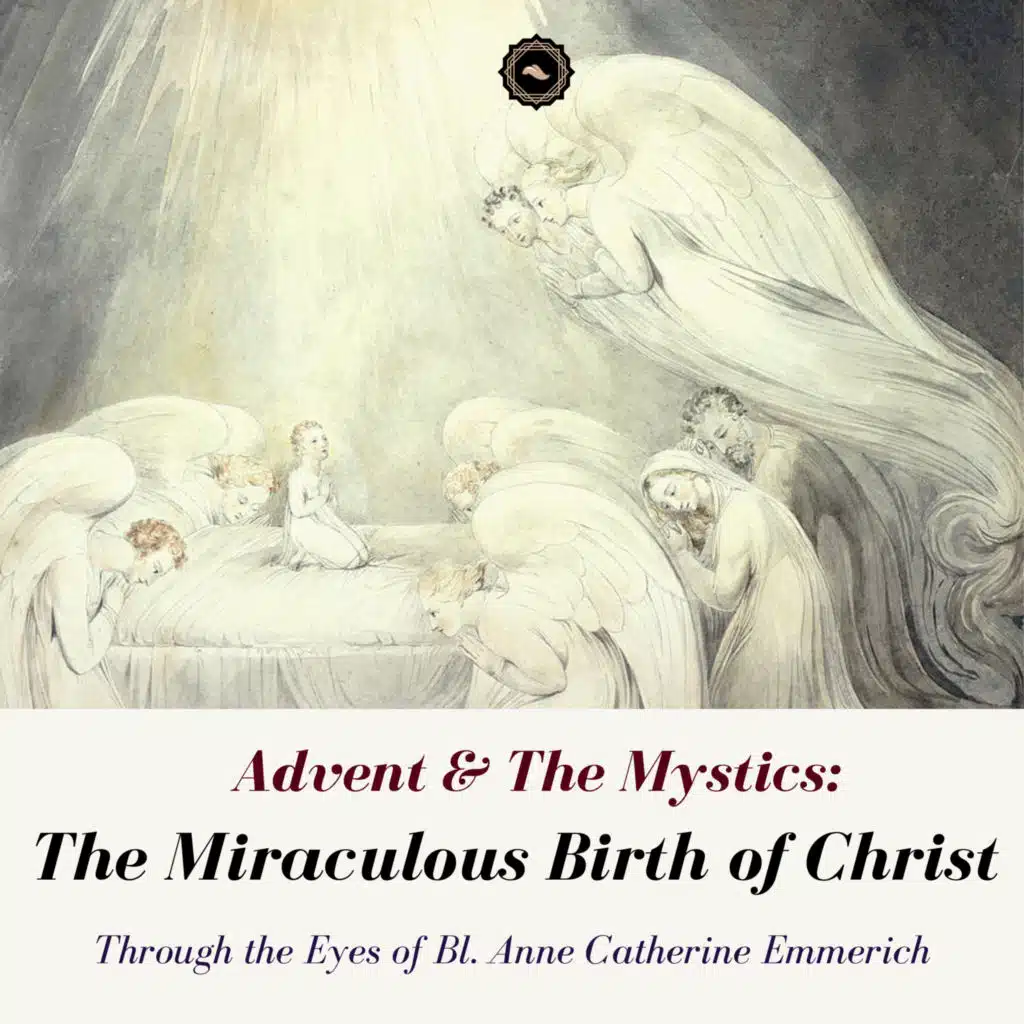 The Miraculous Birth of Christ: Through the Eyes of Anne Catherine Emmerich