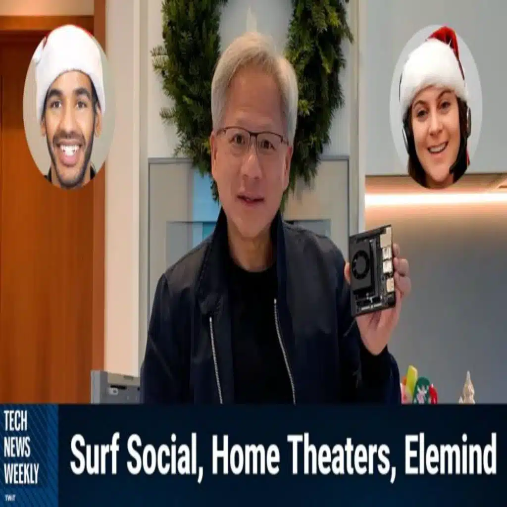TNW 366: Nvidia's Affordable AI Supercomputer - Surf Social, Home Theater Tech, Elemind