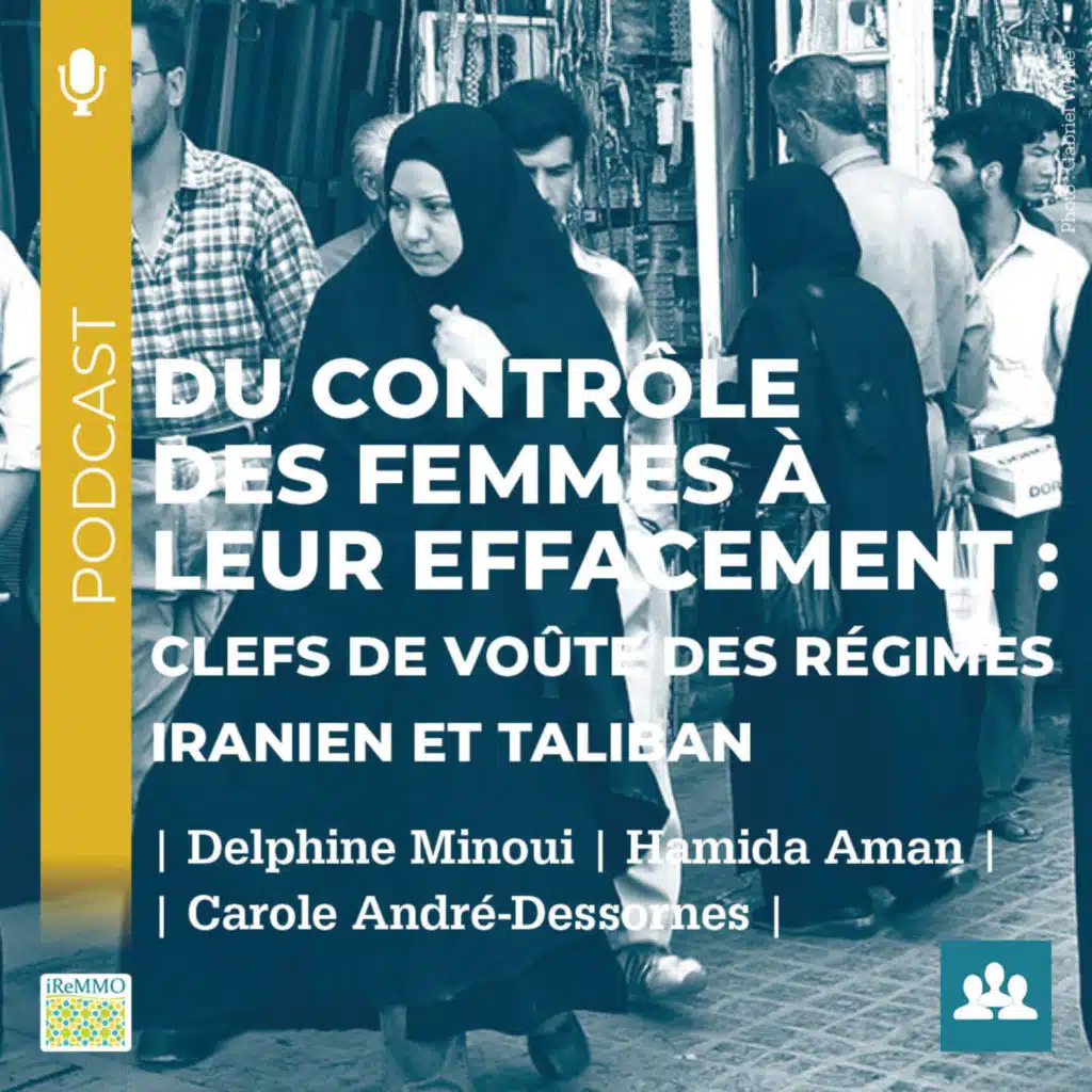 Du contrôle des femmes à leur effacement: clefs de voûte des régimes iranien et taliban [Controverse]