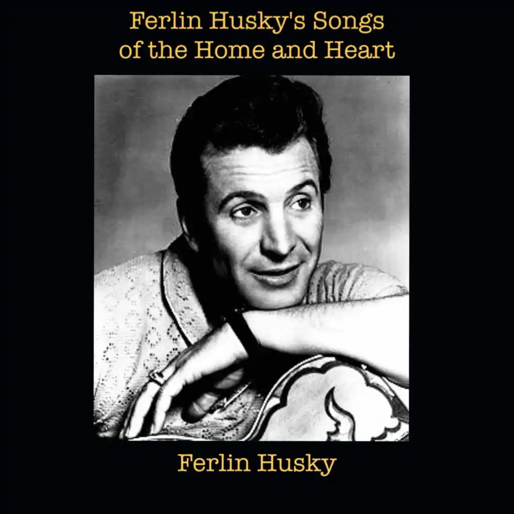 Ferlin Husky's Songs of the Home and Heart