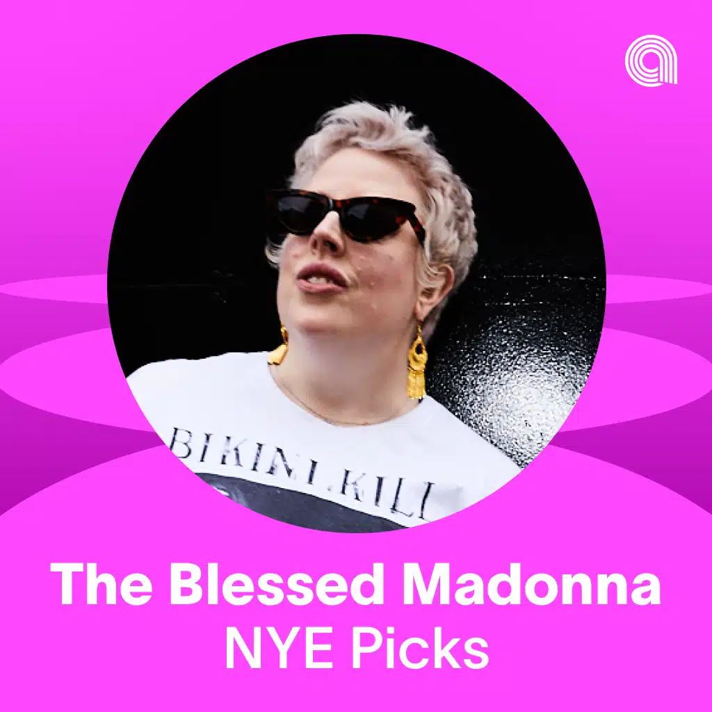 The  Blessed Madonna NYE Picks