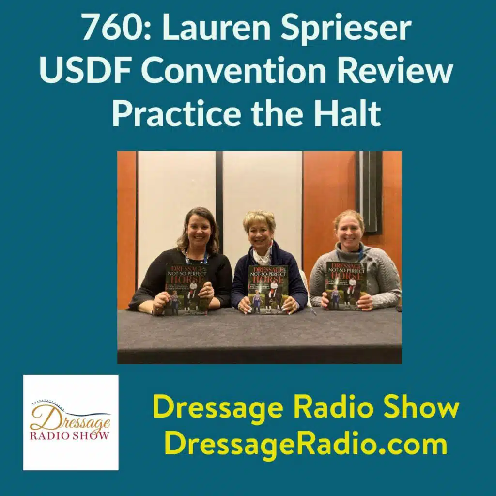 760: Lauren Sprieser, USDF Convention a Huge Success, Practice the Halt