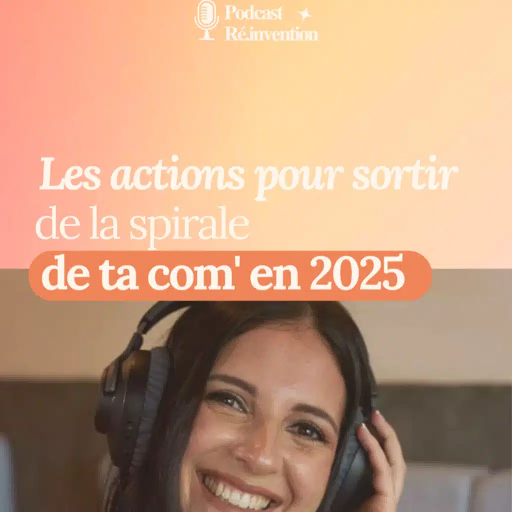 Les actions pour sortir de la spirale de ta com' en 2025