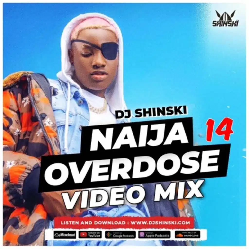Naija Overdose Mix 14 [Cough, Rush, Asiwaju, Asake, Burna Boy, Kizz Daniel, Ruger, Ku Lo Sa, Rema]