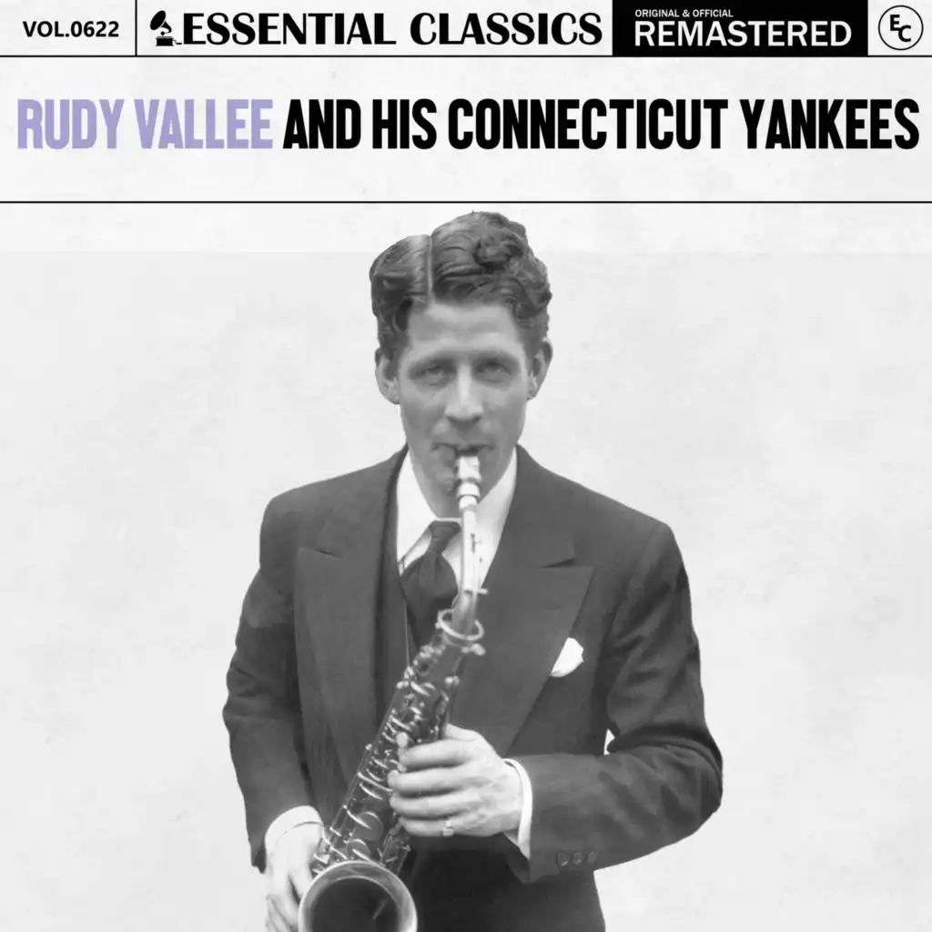 Essential Classics, Vol. 622: Rudy Vallee And His Connecticut Yankees