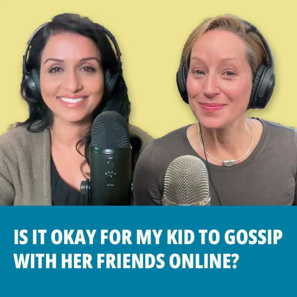 198: Is it Okay for My Kid to Gossip with Her Friends Online?