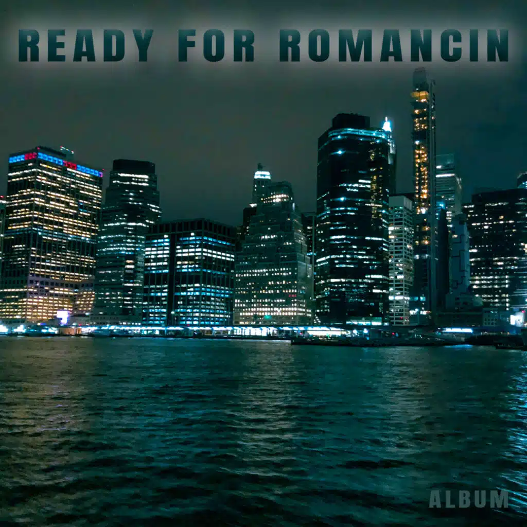 Ready for Romancin'