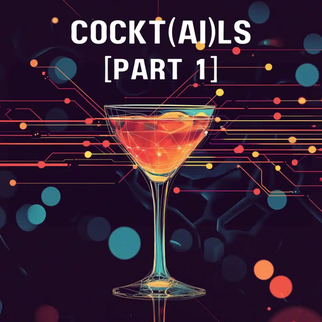 Episode 293 - AI Cocktails (Part 1)