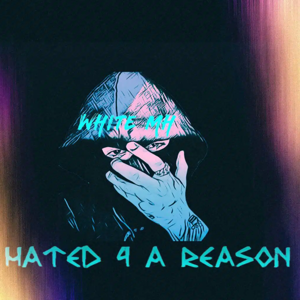 HATED 4 A REASON