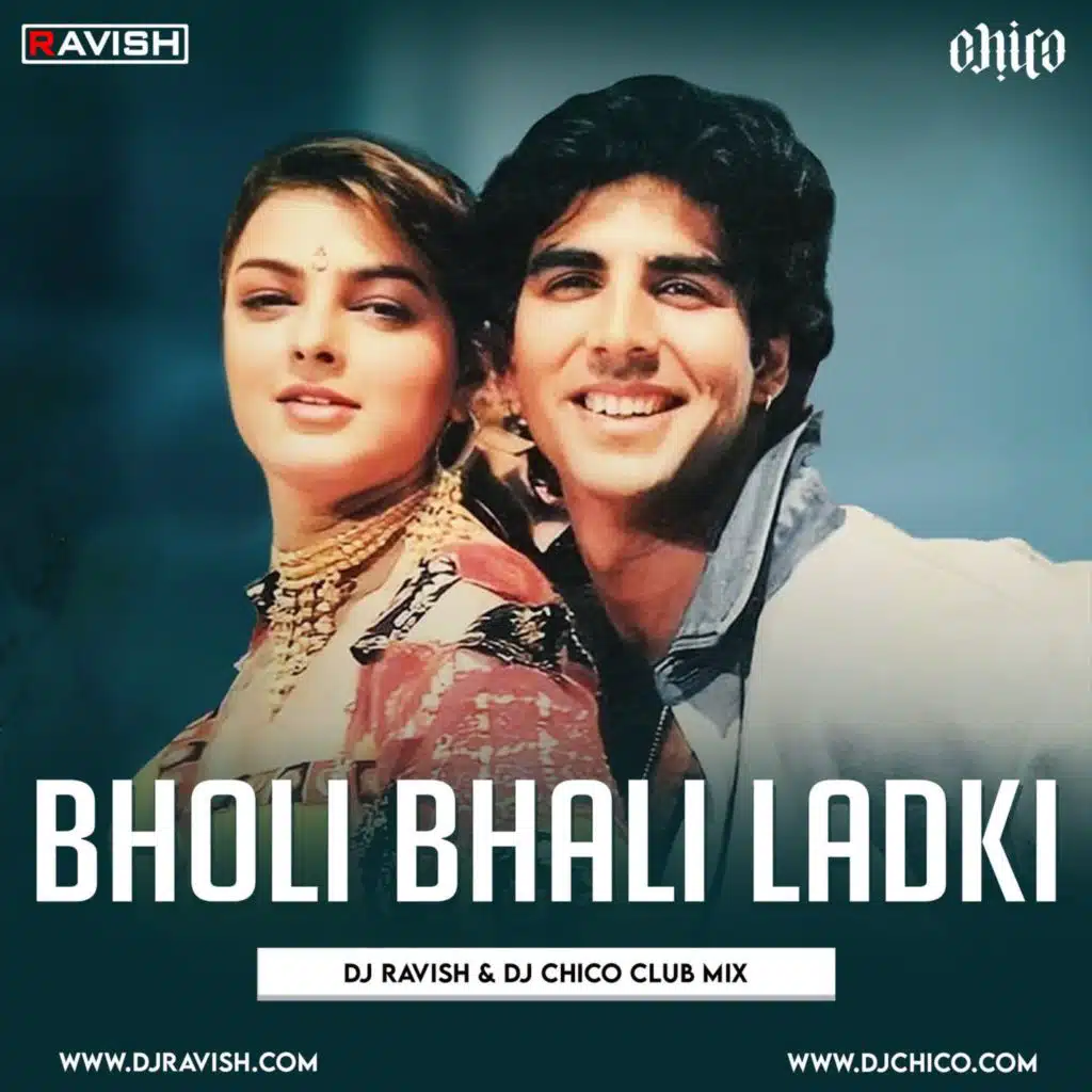Sabse Bada Khiladi - Bholi Bhali Ladki (DJ Ravish &amp; DJ Chico Club Mix)