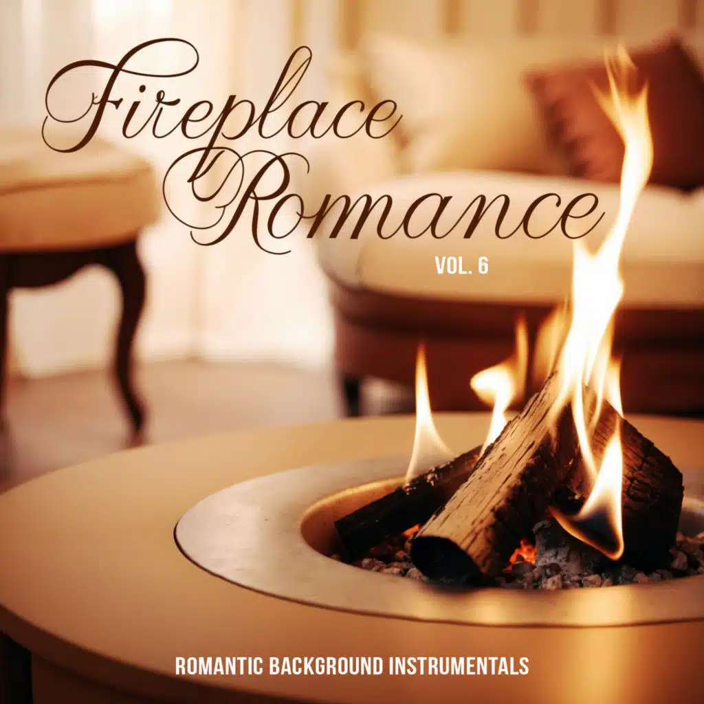 Fireplace Romance, Vol. 6 (Romantic Background Instrumentals)