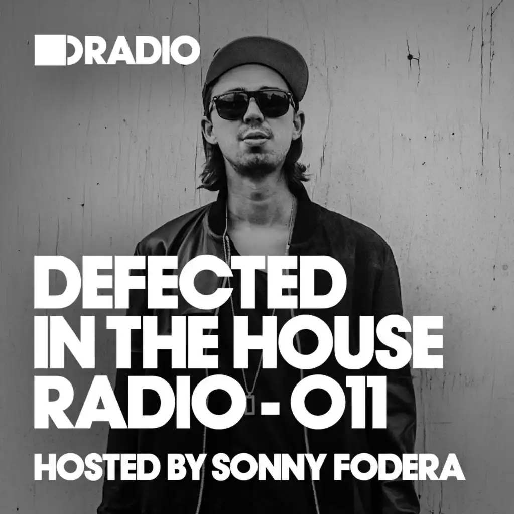 Defected In The House Radio Show: Episode 011 (hosted by Sonny Fodera)