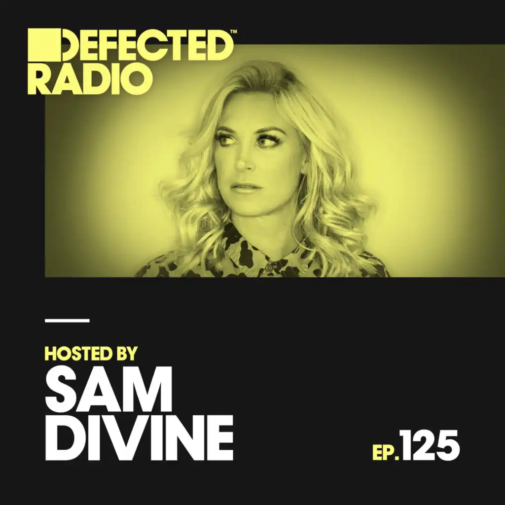 Defected Radio Episode 125 (hosted by Sam Divine) (Mixed)